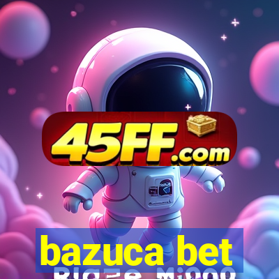 bazuca bet